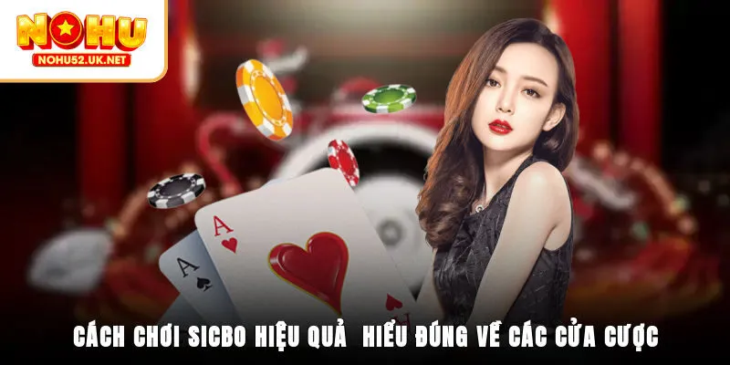 Chiến thuật giúp áp dụng cách chơi Sicbo hiệu quả